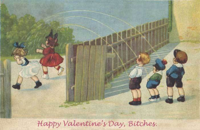 Feliz día de San Valentín, perras.